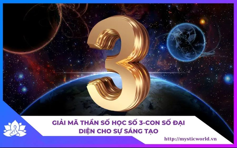 Giải mã thần số học số 3 - Con số đại diện cho sự sáng tạo