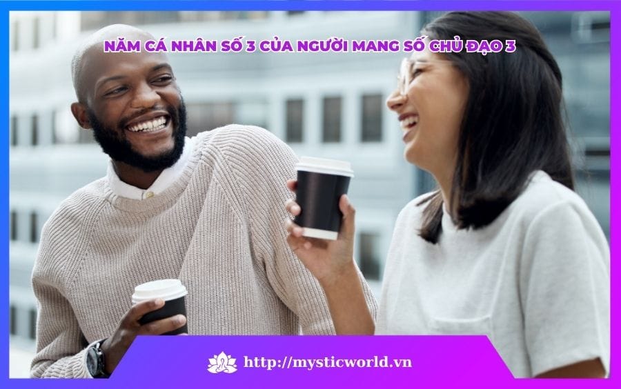 NĂM CÁ NHÂN SỐ 3 CỦA SỐ CHỦ ĐẠO 3