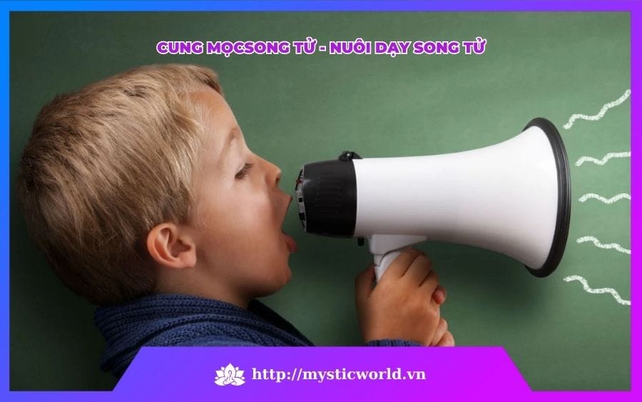 CUNG MỌC SONG TỬ - NUÔI DẠY SONG TỬ