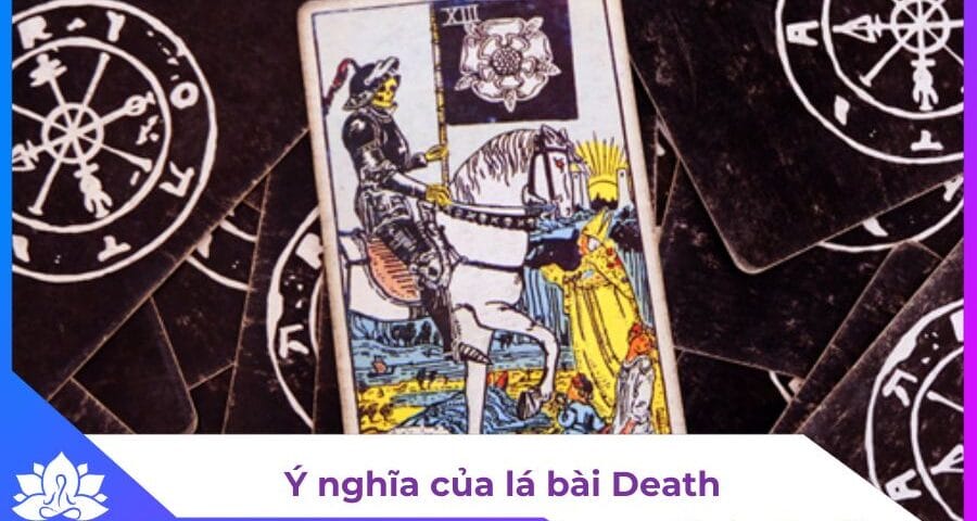 Ý NGHĨA CỦA LÁ BÀI DEATH TRONG TAROT