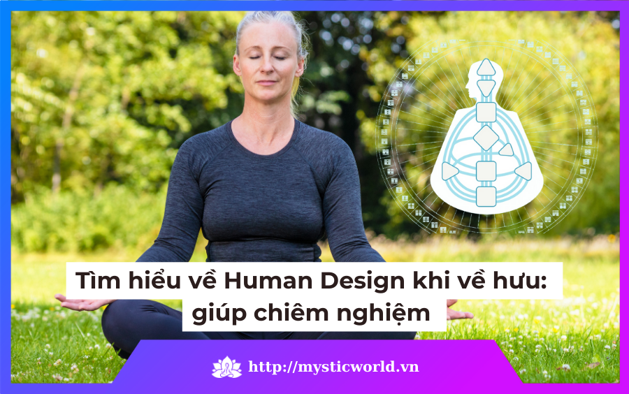 Tìm hiểu về Human Design ở độ tuổi này có thể giúp họ chiêm nghiệm