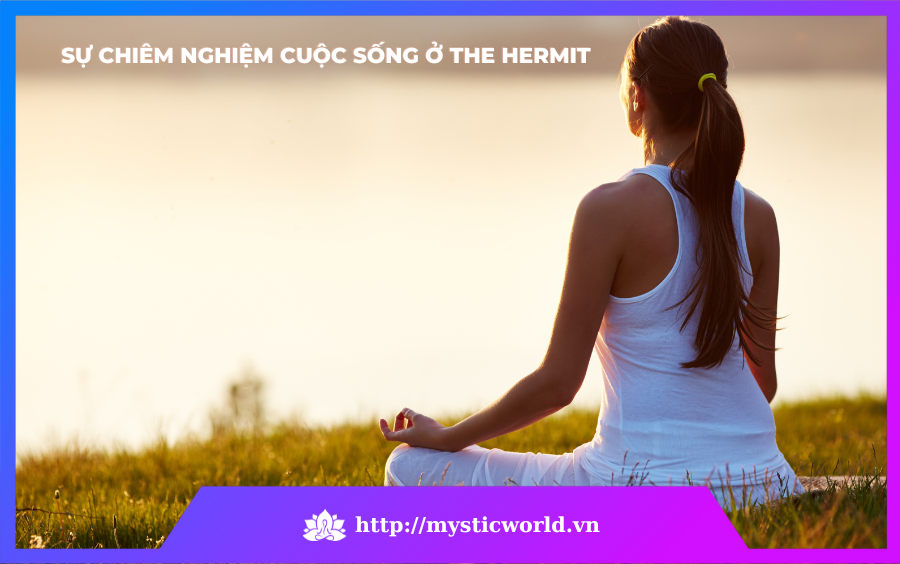 Sự chiêm nghiệm cuộc sống ở The Hermit