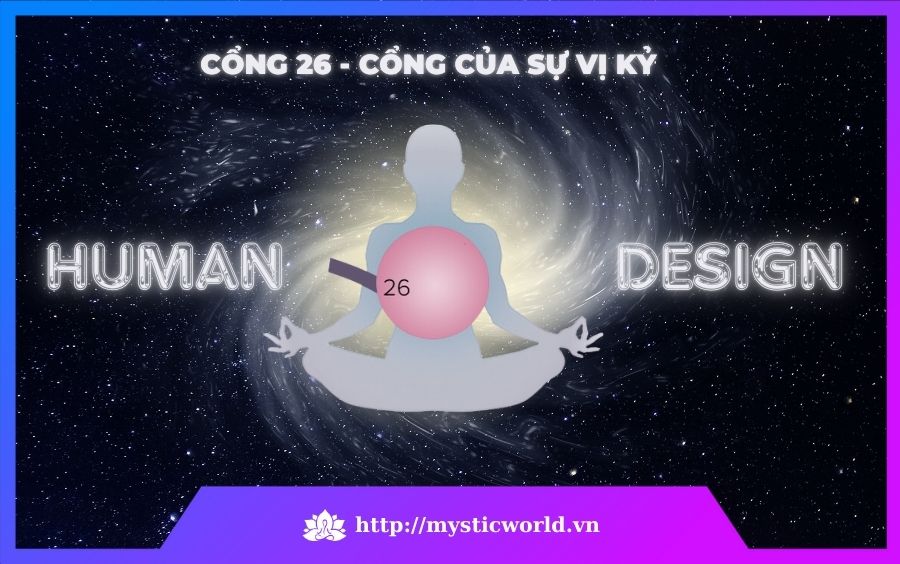 Cổng 26 trong Human Design - Cổng Của Sự Vị Kỷ (2)