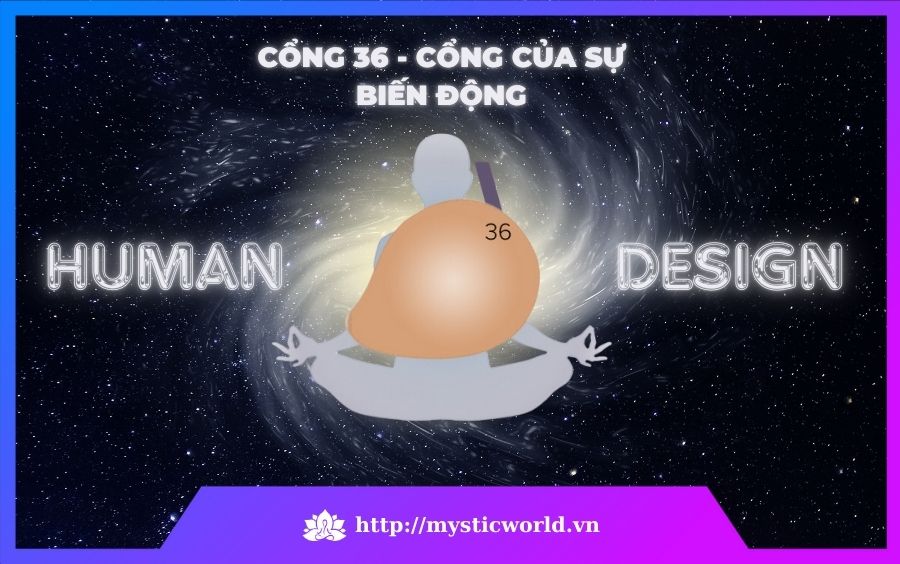 Cổng 36 trong Human Design - Cổng Của Sự Biến Động (2)