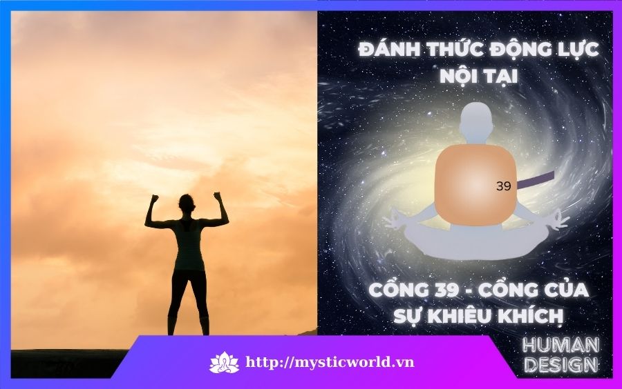 Cổng 39 trong Human Design - Cổng Của Sự Khiêu Khích - Đánh thức động lực nội tại