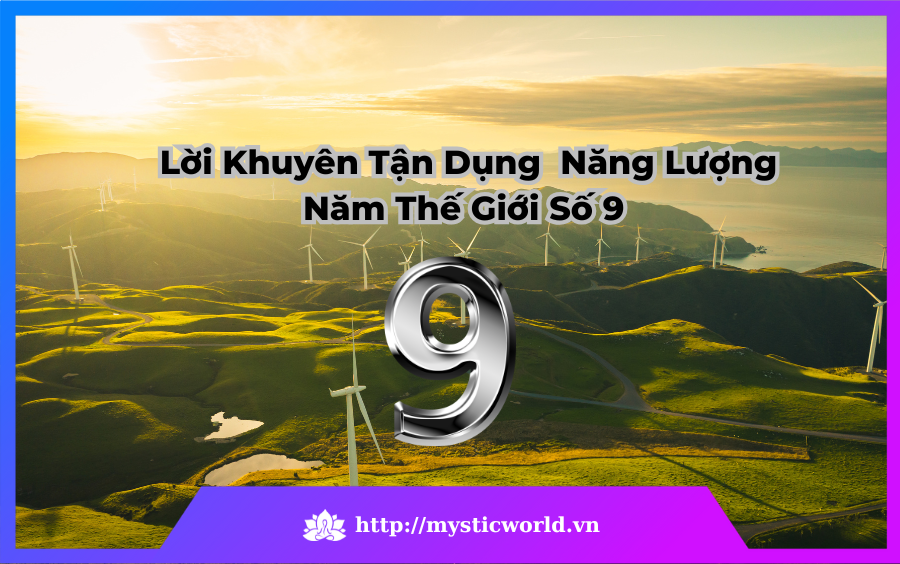 Tận Dụng Tốt Năng Lượng Của Năm Thế Giới Số 9