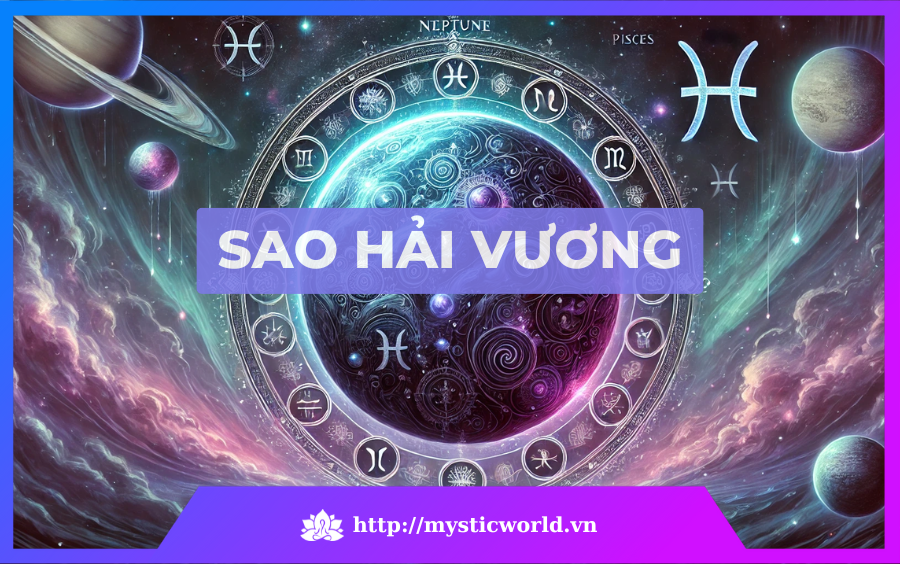 Sao Hải Vương trong 12 cung hoàng đạo